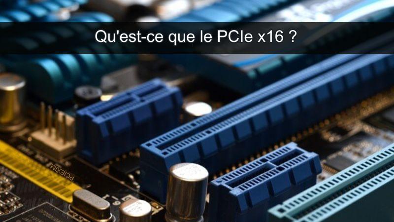 Qu'est-ce qu'un emplacement PCIe x16 ? (Réponse simple)
